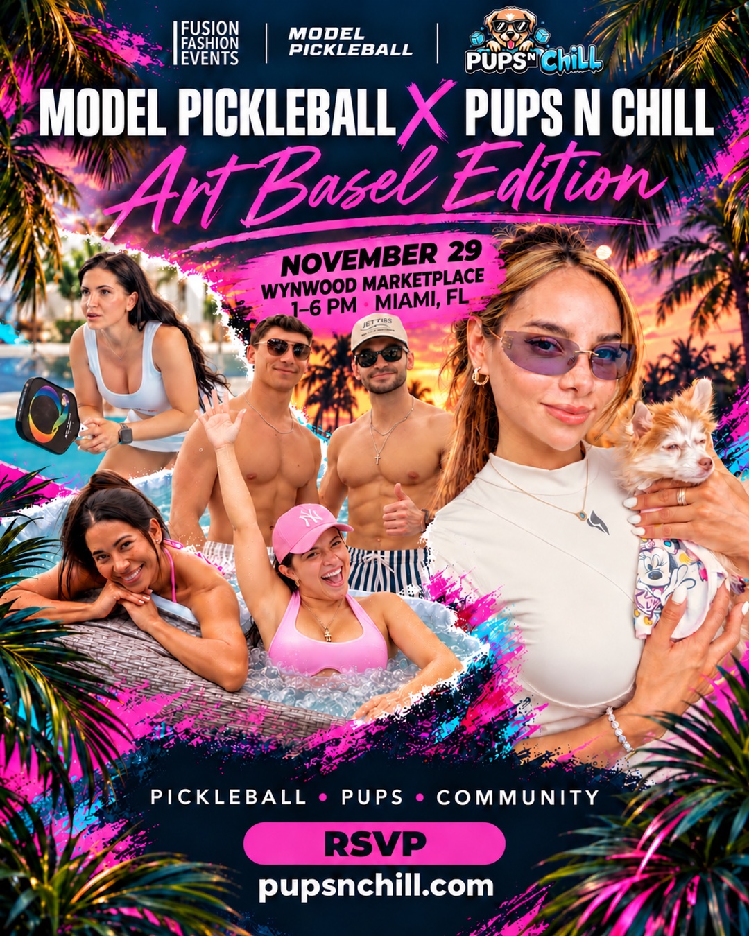 Model Pickleball X Pups N Chill with Fusion Fashion Events: Art Basel Edition, November 29, Wynwood Marketplace, Miami, 1–6 PM. Tropical pink-and-navy event collage featuring a guest with a tiny dog, a pickleball player, two men and two women celebrating in a cold plunge. RSVP at pupsnchill.com.